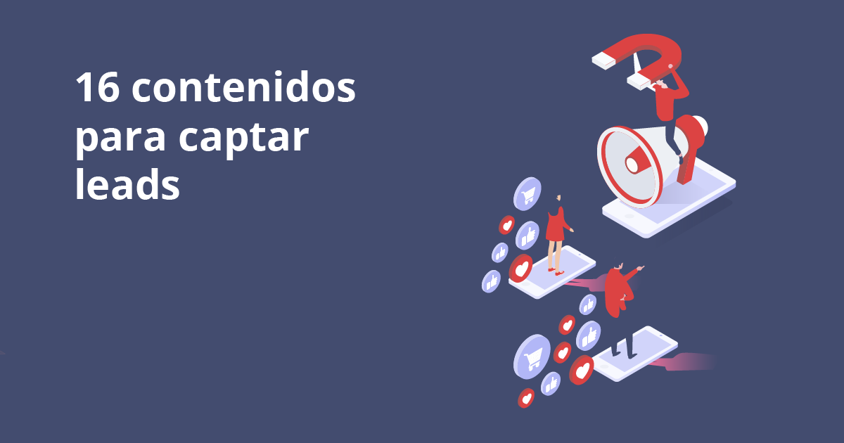 16 Contenidos Con Los Que Captar Leads Iberomedia 6507